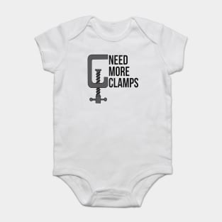 Need More Clamps Woodworker Mechanic Tool Baby Bodysuit